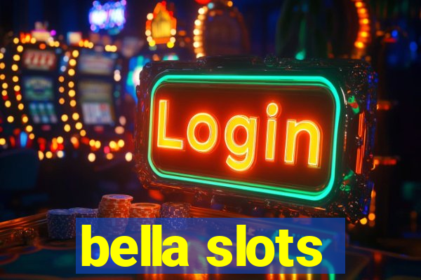 bella slots